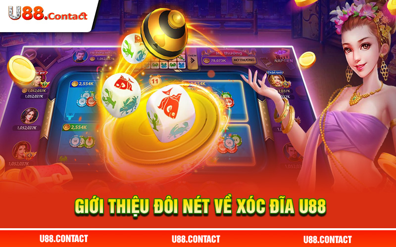 Giới thiệu đôi nét về Xóc Đĩa U88