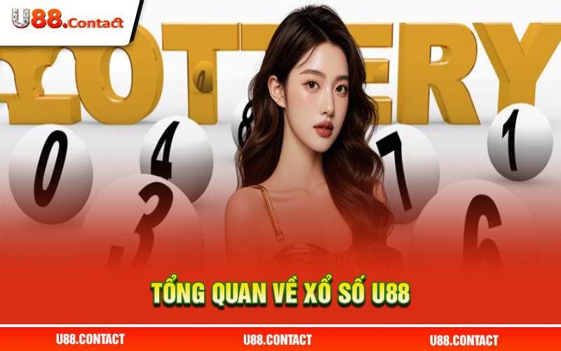 Tổng quan về xổ số U88 