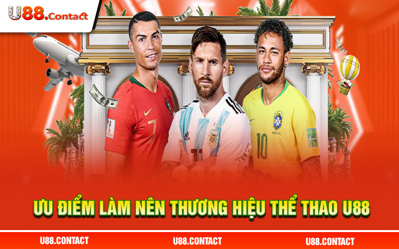 Những ưu điểm nổi bật làm nên thương hiệu thể thao U88