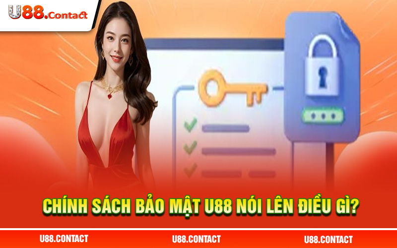 Chính sách bảo mật U88 nói lên điều gì?